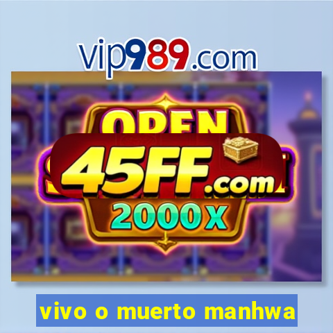 vivo o muerto manhwa